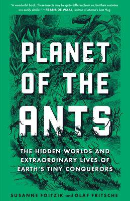 [预订]Planet of the Ants: The Hidden Worlds and Extraordinary Lives of Earth’s Tiny Conquerors 9781615198504