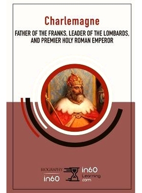 预订 Charlemagne: Father of the Franks, Leader of the Lombards, and Premier Holy Roman Emperor: 9781977094599