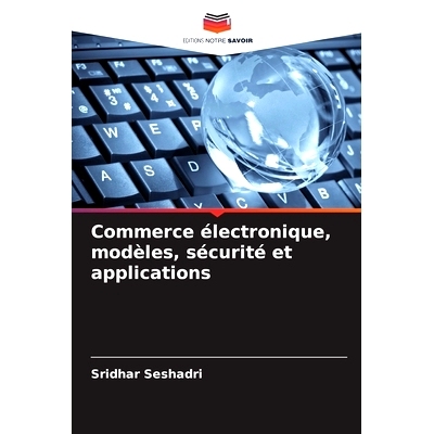 预订 Commerce électronique, modèles, sécurité et applications: 9786208068554