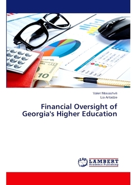 预订 Financial Oversight of Georgia’s Higher Education 格鲁吉亚高等教育的财政监督: 9786207483952