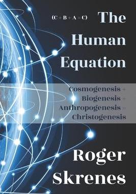 [预订]The Human Equation: Cosmogenesis + Biogenesis + Anthropogenesis = Christogenesis 9781956715224