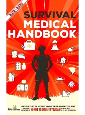 预订 Survival Medical Handbook 2022-2023: Step-By-Step Guide to be Prepared for Any Emergency When Help is *T On The Wa