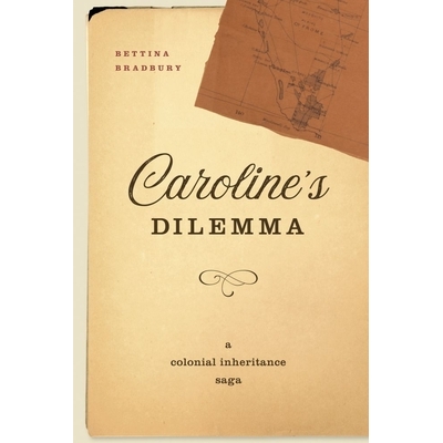 预订 Caroline’s Dilemma: A Colonial Inheritance Saga 卡洛琳的困境:殖民遗产传奇: 9780774865319
