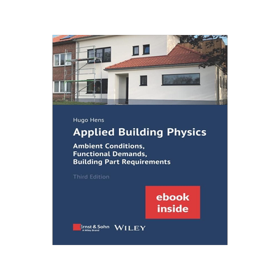 [预订]Applied Building Physics 3e - Ambient Conditions, Functional Demands and Building Part Requirements. 9783433034323