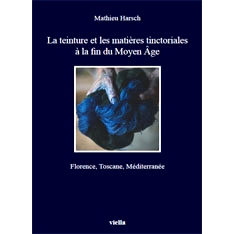 预订 La teinture et les matières tinctoriales à la fin du Moyen Âge : Florence, Toscane, Méditerranée: 978883313786