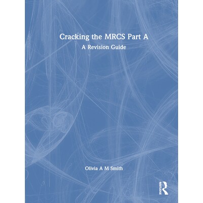 预订 Cracking the MRCS Part A A Revision Guide 破解英国皇家外科医师学会会员资格考试 A部分:修订指南 9781032272627