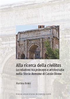 [预订]Alla ricerca della civilitas : le relazioni tra princeps e aristocrazia nella Storia romana di Cassi 9782848679228