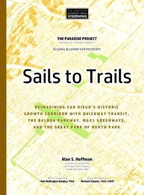 预订 Sails to Trails: Reimagining San Diego’s Historic Growth Corridor with Quickway Transit, the Balboa Parkway, Max3
