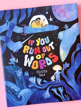 如果你无话可说 Felicita Sala 插画绘本 精装 亲子关系 睡前故事 If You Run Out of Words: A Picture Book 英文原版