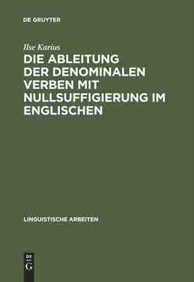 【预订】Die Ableitung der denominalen Verben mit Nullsuffigierung im Englisc 9783484301597