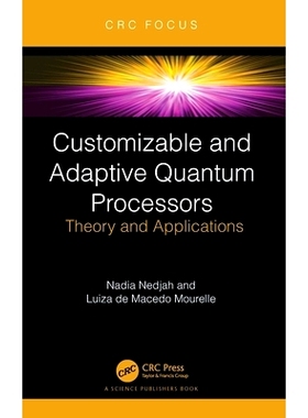 预订 Customizable and Adaptive Quantum Processors: Theory and Applications: 9781032382326