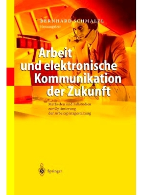 预订 Arbeit und elektronische Kommunikation der Zukunft: Methoden und Fallstudien zur Optimierung der Arbeitsplatzgestal