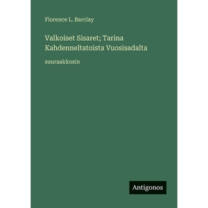 预订 Valkoiset Sisaret; Tarina Kahdenneltatoista Vuosisadalta: suuraakkosin: 9783563255520