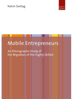 预订 Mobile Entrepreneurs: An Ethnographic Study of the Migration of the Highly Skilled: 9783863887902