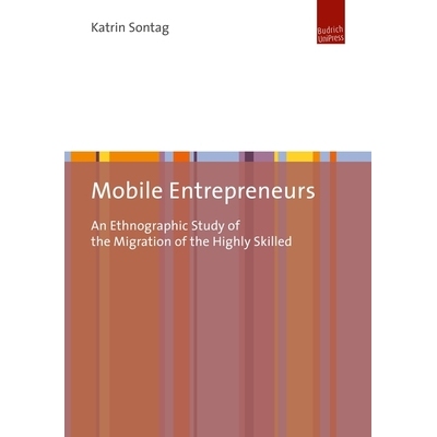 预订 Mobile Entrepreneurs: An Ethnographic Study of the Migration of the Highly Skilled: 9783863887902