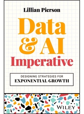 现货 The Data & Ai Imperative - Designing Strategies for Exponential Growth 数据与人工智能势在必行 - 设计指数增长战略: 9