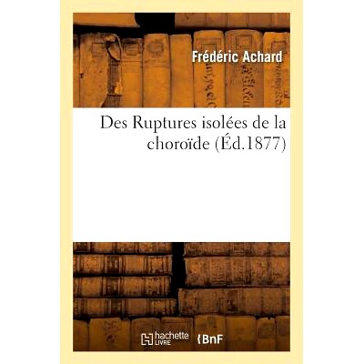 预订 Des Ruptures Isolées de la Choroïde 孤立性脉络膜破裂: 9782013685207