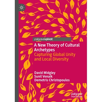 预订 A New Theory of Cultural Archetypes: Capturing Global Unity and Local Diversity 文化原型的新理论：把握全球统一与地
