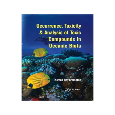 [预订]Occurrence, Toxicity & Analysis of Toxic Compounds in Oceanic Biota 9781032339863