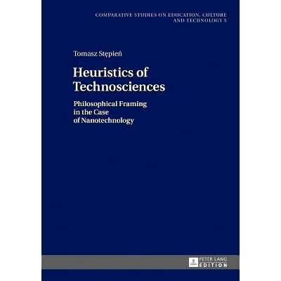 预订 Heuristics of Technosciences: Philosophical Framing in the Case of Nanotechnology: 9783631656976
