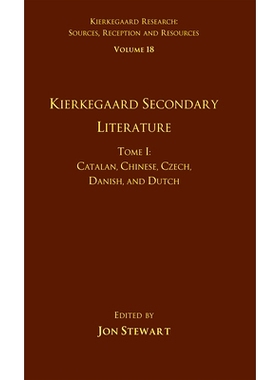 预订 Volume 18, Tome I: Kierkegaard Secondary Literature: Catalan, Chinese, Czech, Danish, and Dutch: Catalan, Chinese,
