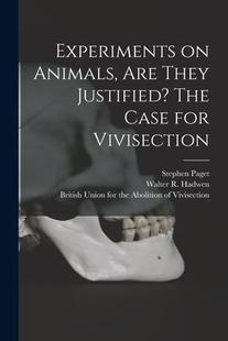 Justified? 预订 Are The Vivisection for Experiments 9781014335036 Animals Case They
