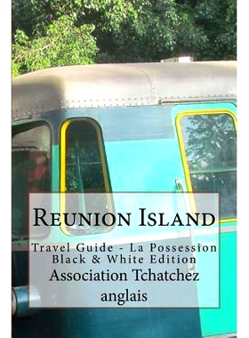 预订 Reunion Island: Travel Guide - La Possession Black & White Edition: 9781533672483