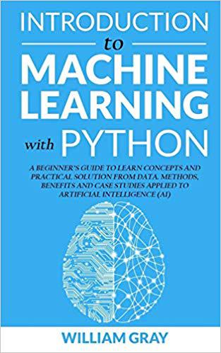 【预售】Introduction to Machine Learning with Python: A Beginner’s Guide To Learn Concepts And Practical Solutions...-封面