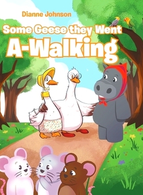 预订 Some Geese they Went A-Walking: 9781645446439