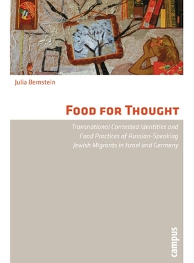 预订 Food for Thought: Transnational Contested Identities and Food Practices of Russian-Speaking Jewish Migrants in Isra