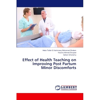 预订 Effect of Health Teaching on Improving Post Partum Minor Discomforts: 9786207804764