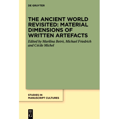 预订 The Ancient World Revisited: Material Dimensions of Written Artefacts 重温古代世界：文字制品的物质维度: 97831113590