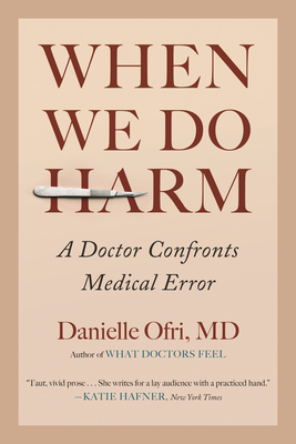 【预订】When We Do Harm: A Doctor Confronts Medical Error
