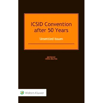 预订 ICSID Convention after 50 Years: Unsettled Issues ICSID公约50年后：悬而未决的问题: 9789041166333