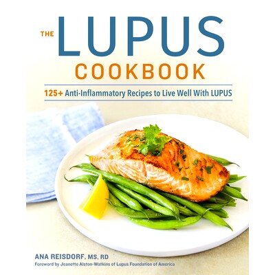 预订 The Lupus Cookbook: 125+ Anti-Inflammatory Recipes to Live Well with Lupus: 9781641522434