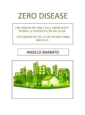 预订 Zero disease: The birth of the collaborative model (Commons) of health. The birth of Health Smart Grid Digital.: 97