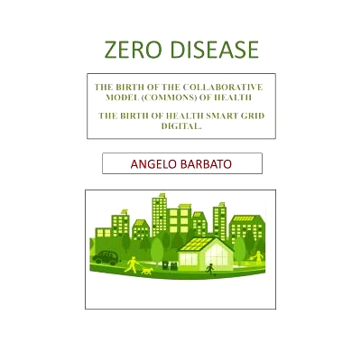 预订 Zero disease: The birth of the collaborative model (Commons) of health. The birth of Health Smart Grid Digital.: 97
