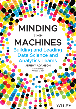 【预订】Minding The Machines: Building And Leading Data Science And Analytics Teams 9781119785323