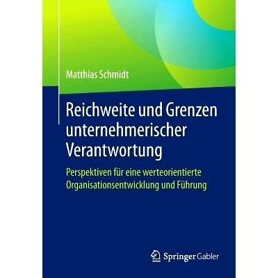 预订 Reichweite und Grenzen unternehmerischer Verantwortung: Perspektiven für eine werteorientierte Organisationsentwic