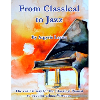 预订 From Classical to Jazz: The easiest way for the Classical Pianist to become a Jazz Virtuoso: 9781704432755