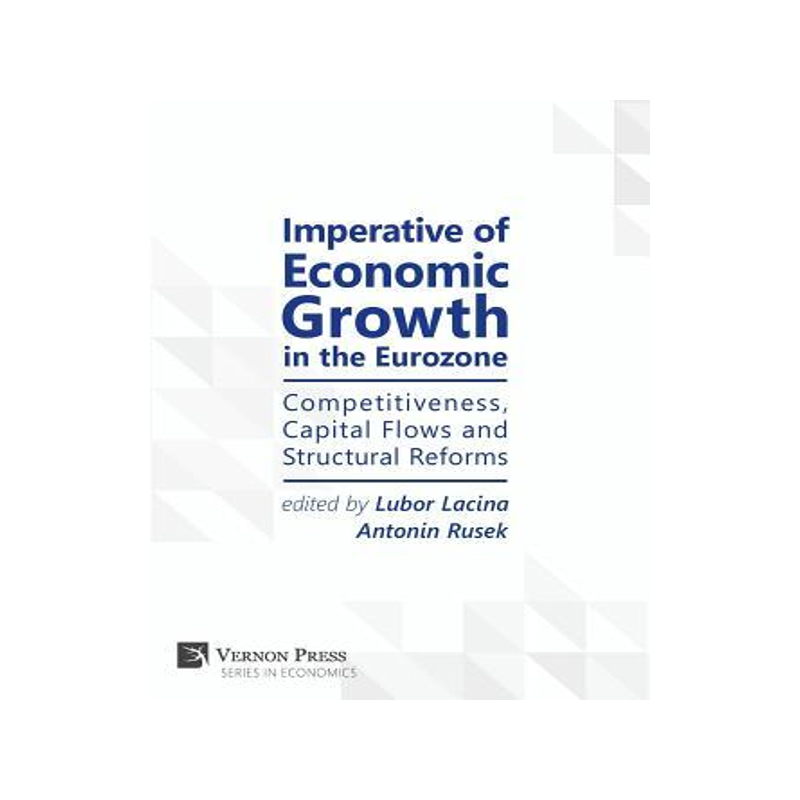 [预订]Imperative of Economic Growth in the Eurozone: Competitiveness, Capital Flows and Structural Reforms 9781622732630