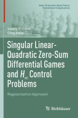 [预订]Singular Linear-Quadratic Zero-Sum Differential Games and H∞ Control Problems: Regularization  9783031070532