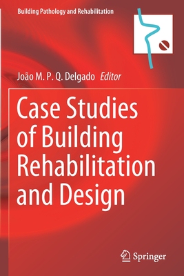 【预订】Case Studies of Building Rehabilitation and Design 9783030712396