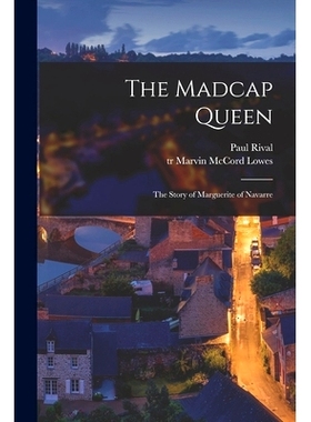 预订 The Madcap Queen; the Story of Marguerite of Navarre: 9781013393990