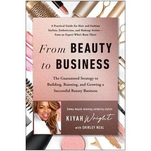 预订 From Beauty to Business: The Guaranteed Strategy to Building, Running, and Growing a Successful Beauty Business从美