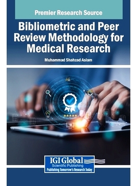 预订 Bibliometric and Peer Review Methodology for Medical Research: 9798369338285