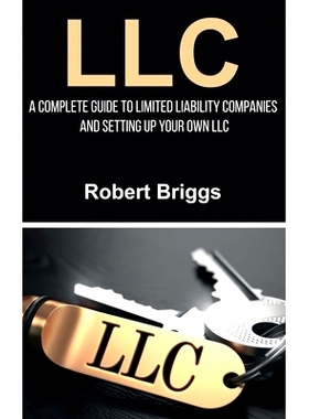 预订 LLC: A Complete Guide To Limited Liability Companies And Setting Up Your Own LLC: 9781761032745