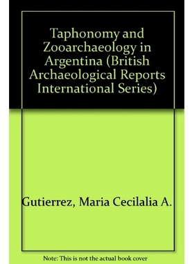 预订 Taphonomy and Zooarchaeology in Argentina 阿根廷的埋葬学和动物考古学: 9781407300184