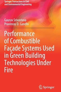 【预订】Performance of Combustible Façade Systems used in Green Building Technologies under Fire 9789811631115