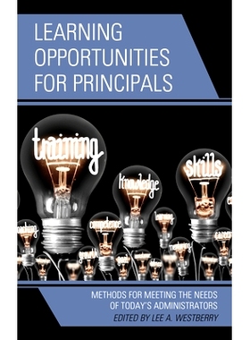 预订 Learning Opportunities for Principals: Methods for Meeting the Needs of Today’s Administrators 校长的学习机会：满